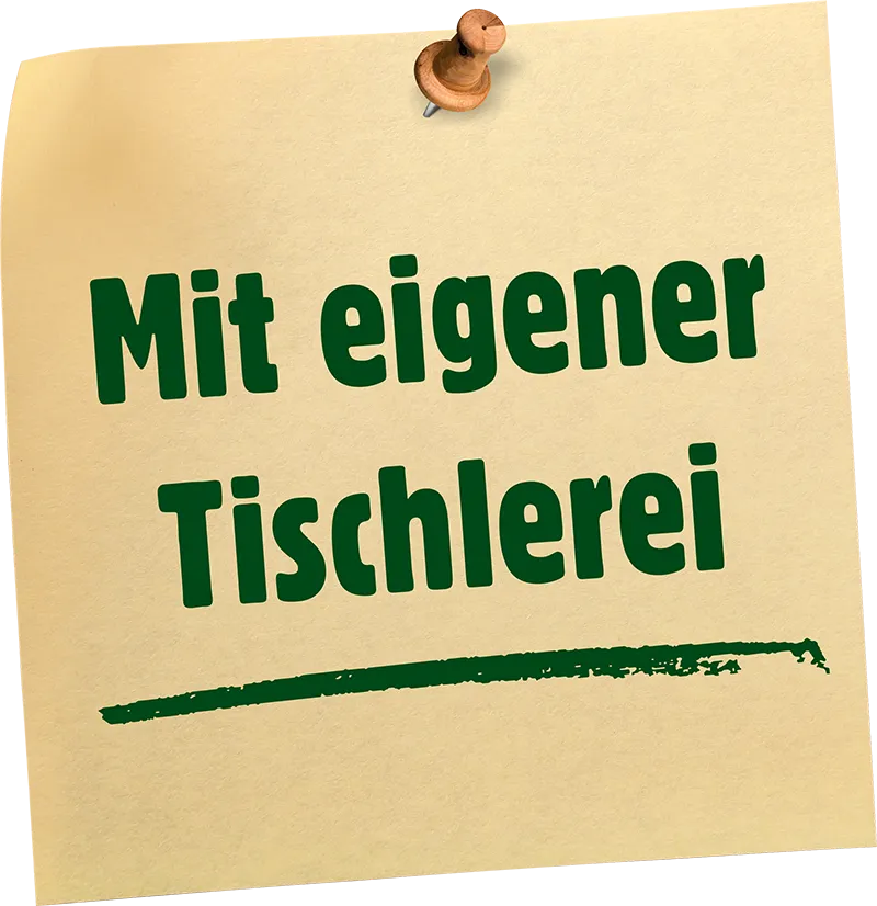 Mit eigener Tischlerei